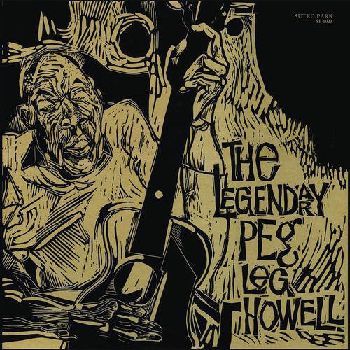 Peg Leg Howell-The Legendary Peg Leg Howell (LP)