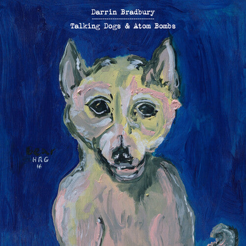 Darrin Bradbury-Talking Dogs & Atom Bombs (LP)