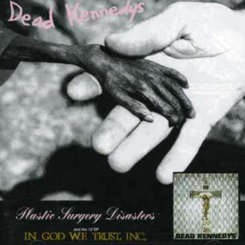 Dead Kennedys-Plastic Surgery Disasters/In God We Trust (CD)