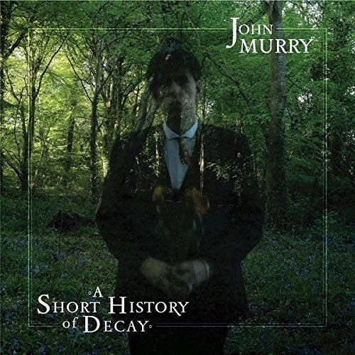 John Murry-Short History Of Decay (LP)