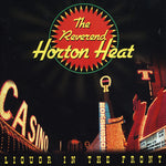 The Reverend Horton Heat-Liquor In The Front (LP)