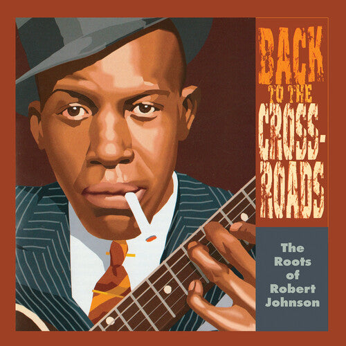 (PRE-ORDER) Robert Johnson-The Roots Of Robert Johnson: Back To The Crossroads (LP)