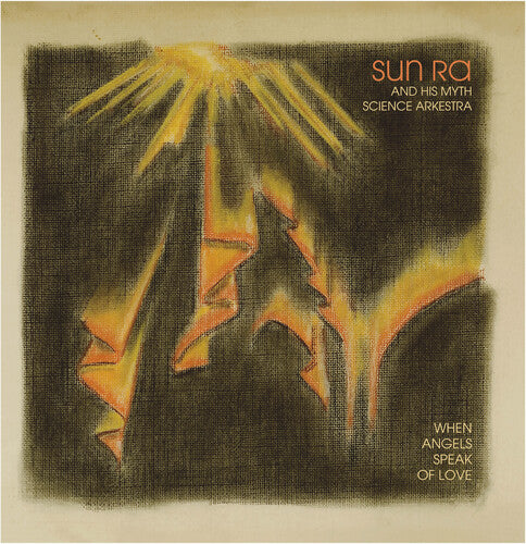 (PRE-ORDER) Sun Ra & His Myth Science Arkestra-When Angels Speak Of Love (LP)