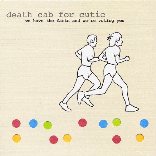 (PRE-ORDER) Death Cab For Cutie-We Have The Facts And We're Voting Yes (LP)