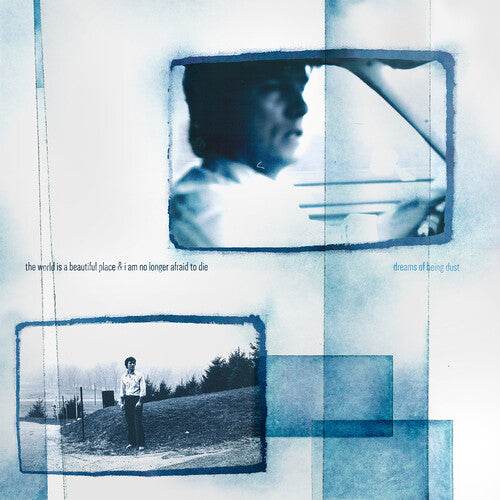 World Is A Beautiful Place & I Am No Longer Afraid-Dreams Of Being Dust (LP)