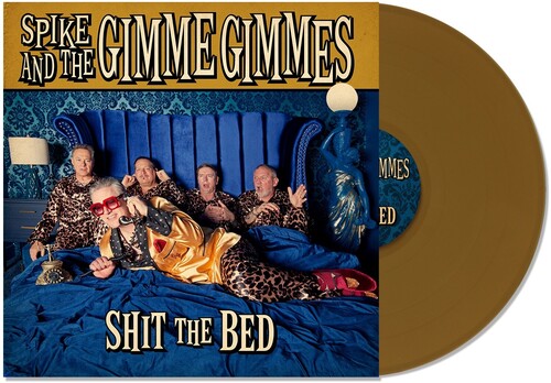 (PRE-ORDER) Spike & The Gimme Gimmes-Sh*t The Bed (Gold Vinyl) (LP)