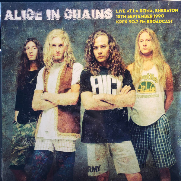 Alice In Chains-Live At La Reina, Sheraton 15th September 1990 KPFK 90.7 FM Broadcast (LP)