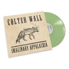 Colter Wall-Imaginary Appalachia (Anniversary Edition) (Green Vinyl) (LP)