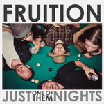 Fruition - Just One Of Them Nights (LP)
