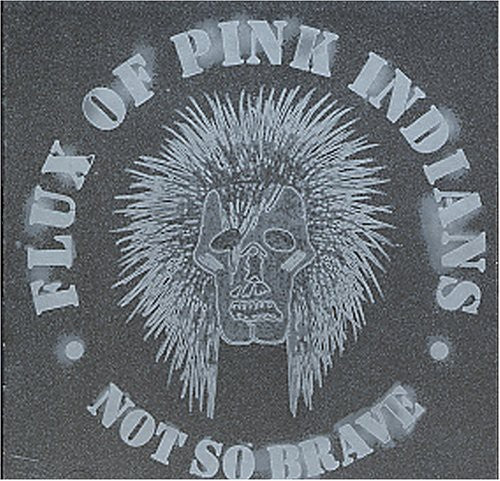 Flux Of Pink Indians-Not So Brave (LP)