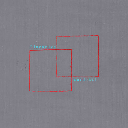 Pinegrove-Cardinal (LP)