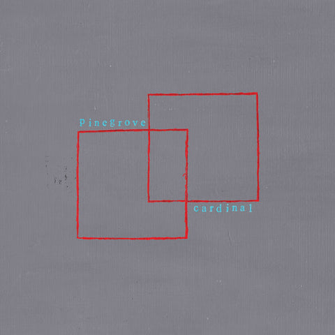 Pinegrove-Cardinal (LP)