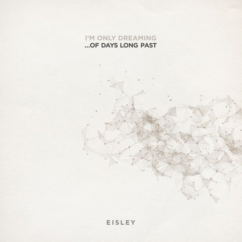 Eisley-I'm Only Dreaming...of Days Long Past (LP)
