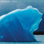 Imperial Teen-Now We Are Timeless (LP)