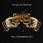 Atmosphere-To All My Friends, Blood Makes The Blade Holy: The Atmosphere EP's (2XLP)
