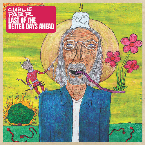 Charlie Parr-Last Of The Better Days Ahead (2XLP)