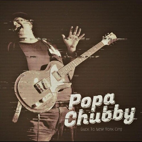 Popa Chubby-Back To New York City (2XLP)