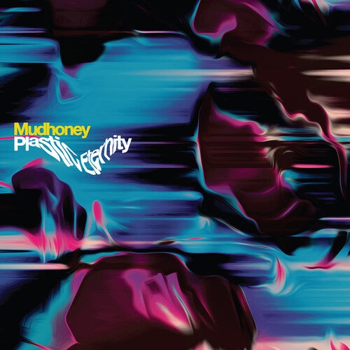 Mudhoney-Plastic Eternity (Gray Vinyl) (LP)