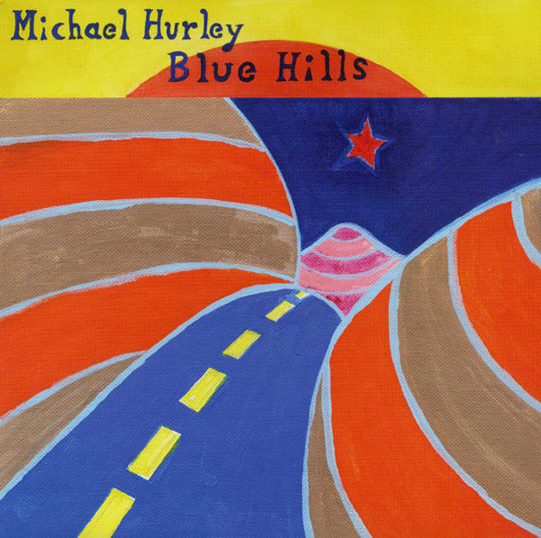 Michael Hurley-Blue Hills (LP)