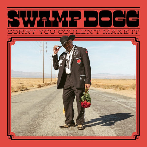 Swamp Dogg-Sorry You Couldn't Make It
